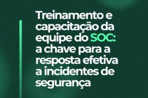 Treinamento e capacitação de especialista SOC
